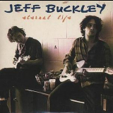 Jeff Buckley - Eternal Life '1995