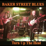 Baker Street Blues - Turn Up The Heat '2016