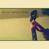 Wilco - Being There '2017