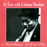Coleman Hawkins - At Ease With Coleman Hawkins (1960)  The Hawk Relaxes (1961) '1998