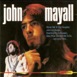 John Mayall - Why Worry '1989
