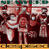 Seaweed - Despised '1991