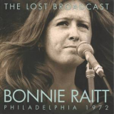 Bonnie Raitt - The Lost Broadcast Philadelphia 1972 '2010
