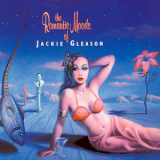 Jackie Gleason - The Romantic Moods Of Jackie Gleason (2CD) '1996