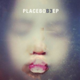 Placebo - B3 (E.P.) '2012