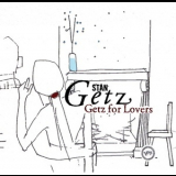 Stan Getz - Getz For Lovers '2002
