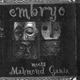Embryo - Embryo Meets Mahmoud Gania '1998