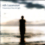 Nth Ascension - Frequencies Of Day And Night '2011