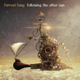Forrest Fang - Following The Ether Sun '2017