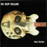 Be Bop Deluxe - Axe Victim '1974