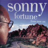 Sonny Fortune - From Now On '1996