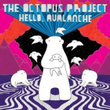 The Octopus Project - Hello, Avalanche (11th Anniversary Deluxe Edition) 2 '2018