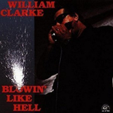 William Clarke - Blowin' Like Hell '1990