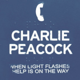 Charlie Peacock - When Light Flashes Help Is On The Way '2018