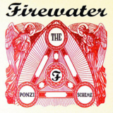 Firewater - The Ponzi Scheme '1998