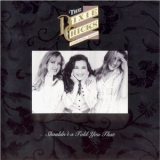 Dixie Chicks - Shouldn't A Told You That '1993