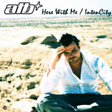 ATB - Here With Me - Intencity '2004