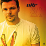 ATB - Could You Believe  '2010