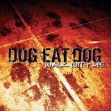 Dog Eat Dog - Walk With Me '2006