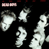Dead Boys - We Have Come For Your Children '1978