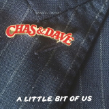 Chas & Dave - A Little Bit Of Us '2018