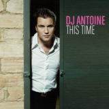 Dj Antoine - This Time '2007