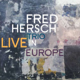 Fred Hersch Trio - Live In Europe '2018