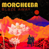 Morcheeba - Blaze Away '2018
