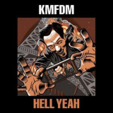 KMFDM - Hell Yeah (Hi-res) '2017