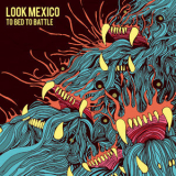 Look Mexico - To Bed To Battle '2010