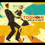 Rob Tognoni - Boogie Like You Never Did '2012