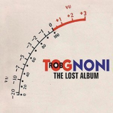 Rob Tognoni - The Lost Album '2014