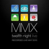 Twelfth Night - Mmx - Twelfth Night Live '2010