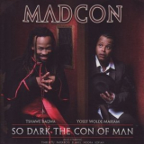 Madcon - So Dark The Con Of Men '2008