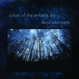 David Arkenstone - Colors Of The Ambient Sky [Hi-Res] '2018