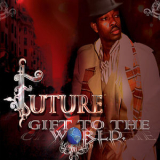 Future - Gift To The World  '2009