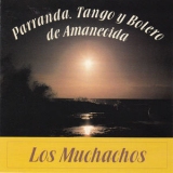 Los Muchachos - Parranda, Tango Y Bolero De Amanecida '2014