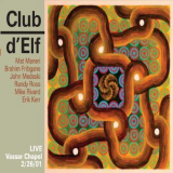 Club D'elf - Live Vassar Chapel, 2/26/01 '2017