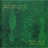 Anthony Phillips - Slow Dance '1990