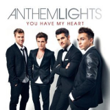 Anthem Lights - You Have My Heart '2014