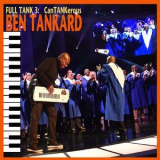 Ben Tankard - Full Tank 3: Cantankerous '2017