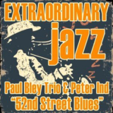 Paul Bley Trio - Extraordinary Jazz: 52nd Street Blues '2014