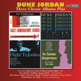 Duke Jordan - Three Classic Albums Plus (Trio & Quartet Flight To Jordan / Les Liaisons Dangereuses) (Remastered) '2014