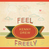 Kenny Drew - Feel Freely '2014