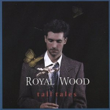 Royal Wood - Tall Tales '2004