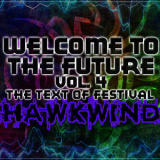 Hawkwind - Welcome To The Future Vol. 4 The Text Of Festival '2011