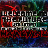 Hawkwind - Welcome To The Future Volume 1 Masters Of The Universe '2011
