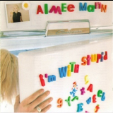 Aimee Mann - I'm With Stupid '1995