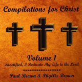 Paul Brown - Compilations For Christ, Vol. 1 '2017