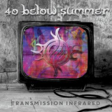 40 Below Summer - Transmission Infrared '2015
